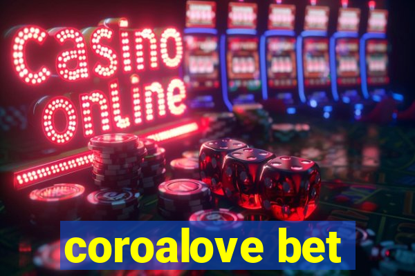 coroalove bet